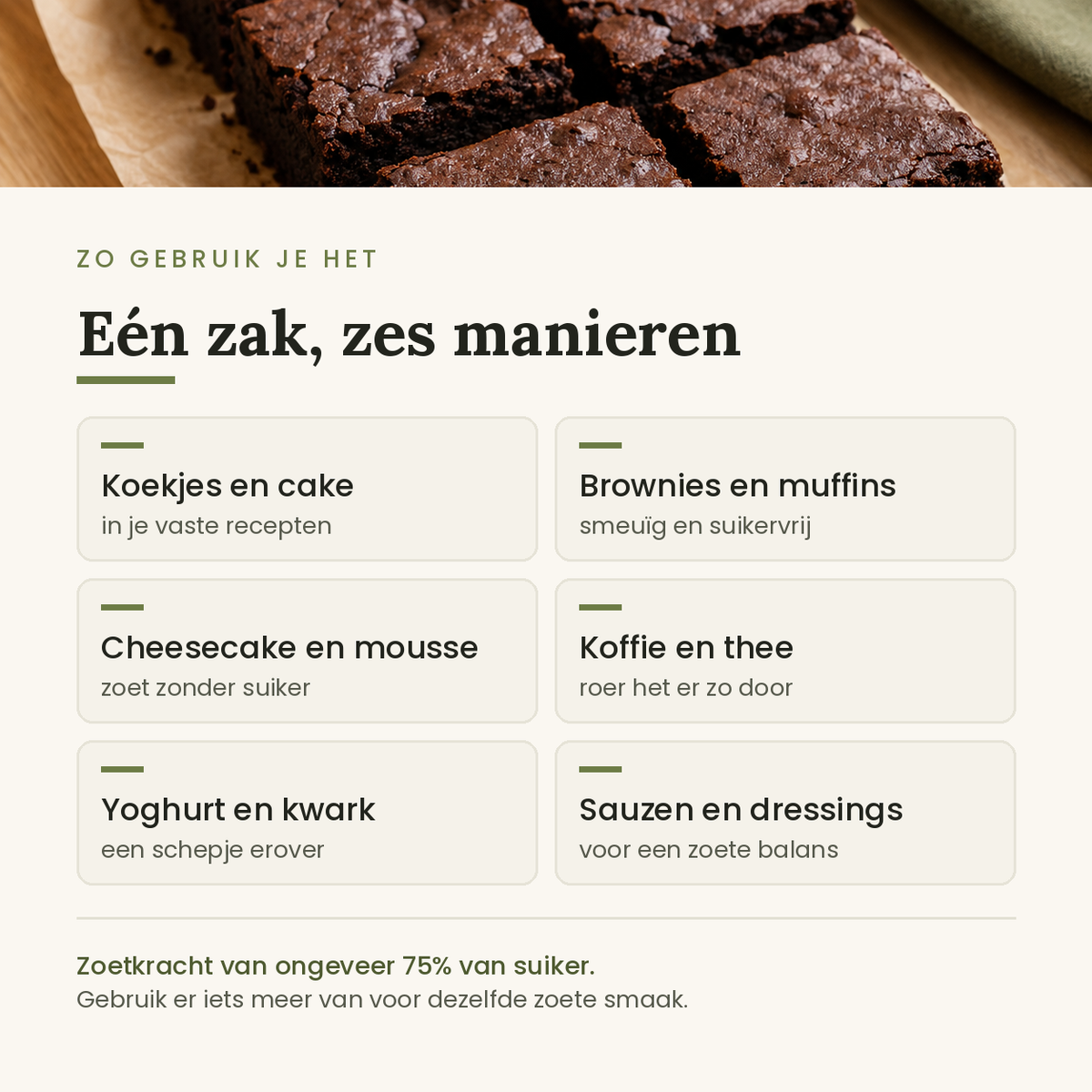 Zes manieren om erythritol te gebruiken: koekjes en cake, brownies en muffins, cheesecake en mousse, koffie en thee, yoghurt en kwark, sauzen en dressings