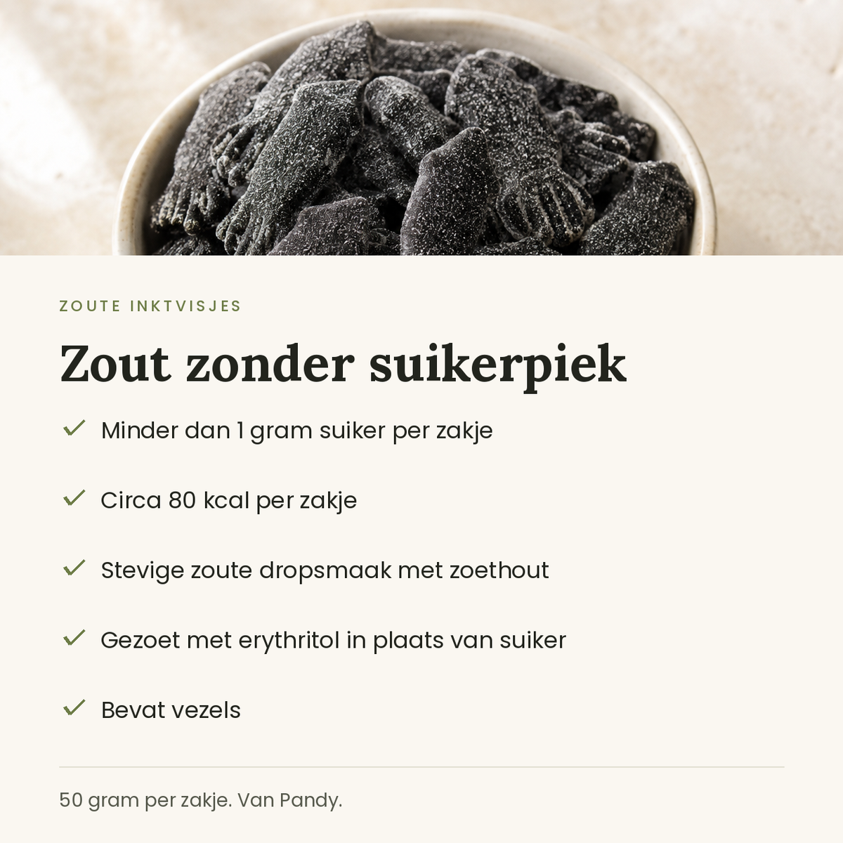 Zoute inktvisjes: minder dan 1 gram suiker per zakje