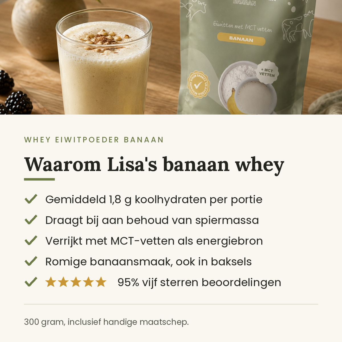 Waarom Lisa's banaan whey: 1,8 gram koolhydraten per portie, behoud van spiermassa, MCT-vetten en een romige banaansmaak